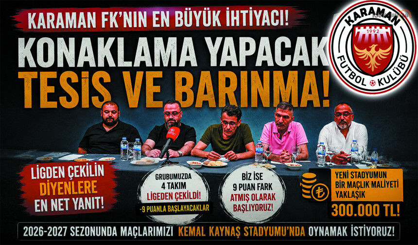 Karaman FK: “Tesis Bulamazsak Lige Katılamayacağız”