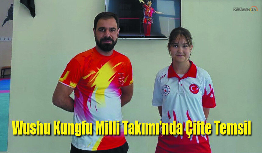 Wushu Kungfu Milli Takımı'nda Çifte Temsil