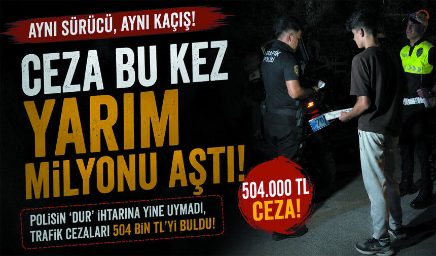 Aynı Sürücü, Aynı Kaçış! Ceza Bu Kez Yarım Milyonu Aştı