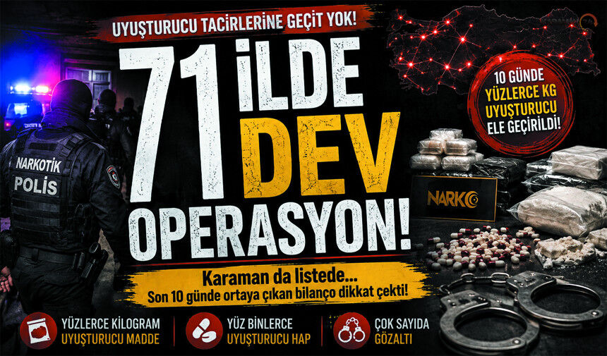 71 İlde Dev Operasyon! Tonlarca Uyusturucu ele geçirildi