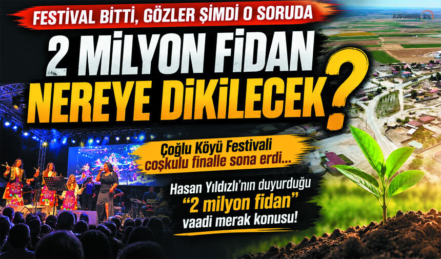 Festival Bitti, Gözler Şimdi 2 milyon fidanda!