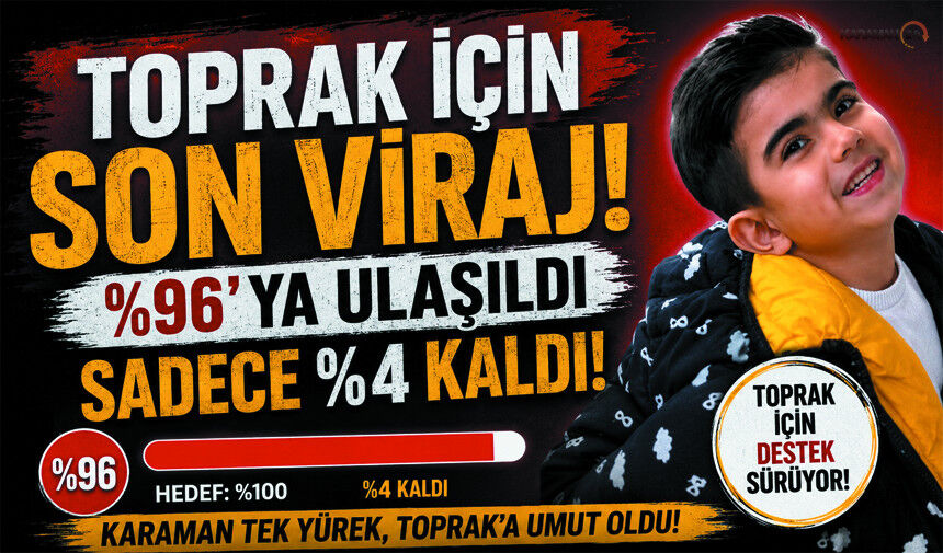 Toprak İçin Geri Sayım Başladı! Yüzde 96’ya Ulaşıldı