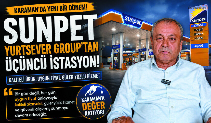 Karaman’da SUNPET Hizmete Girdi: “Her Gün Uygun Fiyat”