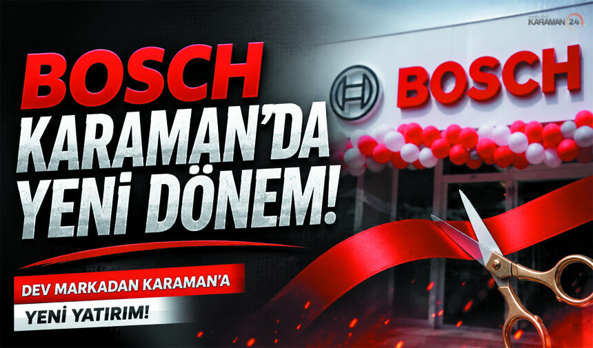 BOSCH Karaman’da Yeni Dönem! Kaya Group Kapılarını Açtı