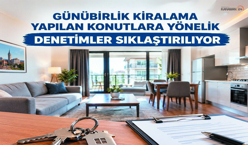 Karaman’da Günübirlik Kiralamalara Yakın Takip