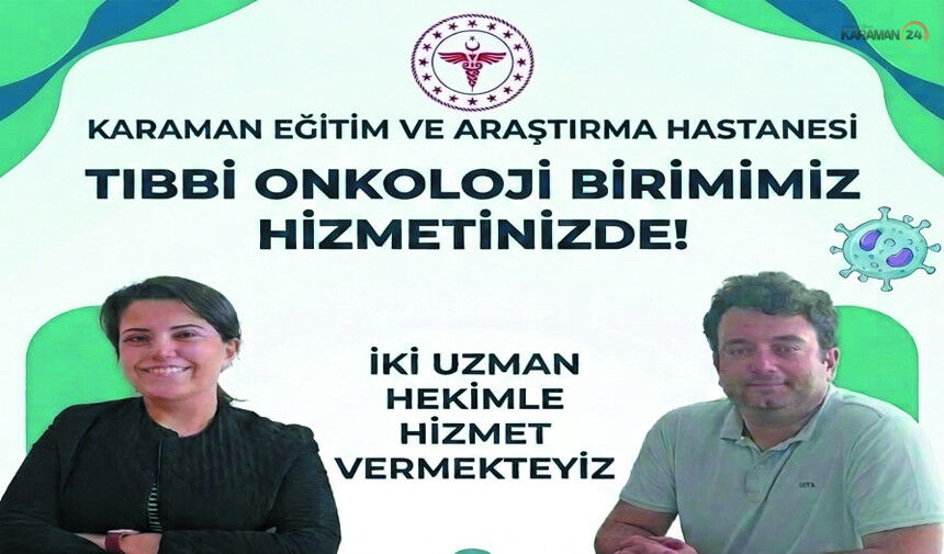 Kanser Tedavisinde Karaman’da Güçlü Adres: Onkoloji Birimi