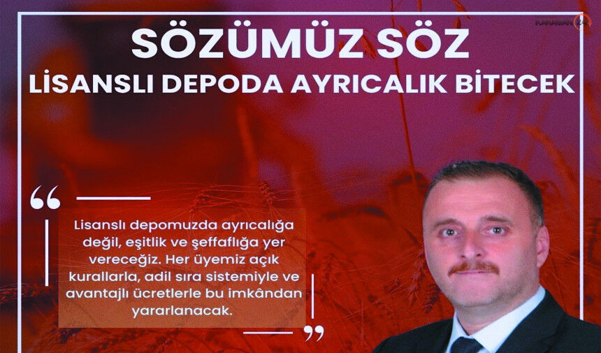 “Lisanslı Depo Rantın Değil, Üyenin Hizmetinde Olacak”